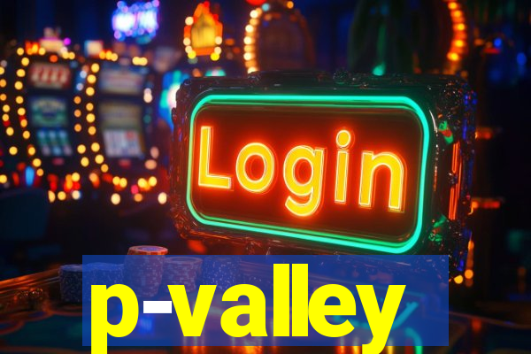 p-valley