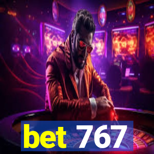 bet 767