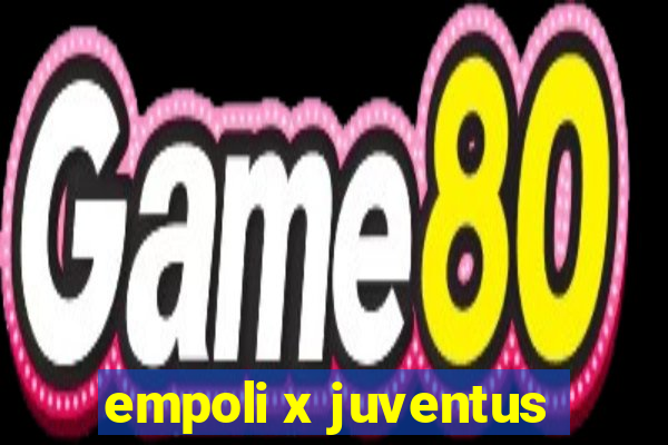 empoli x juventus