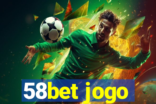 58bet jogo