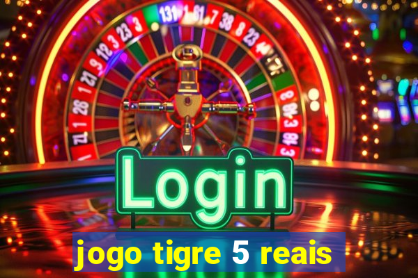 jogo tigre 5 reais