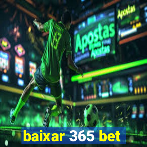 baixar 365 bet