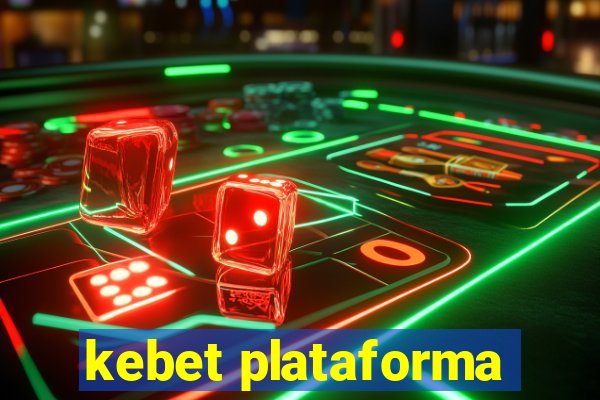 kebet plataforma