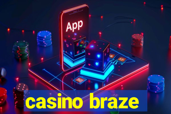 casino braze