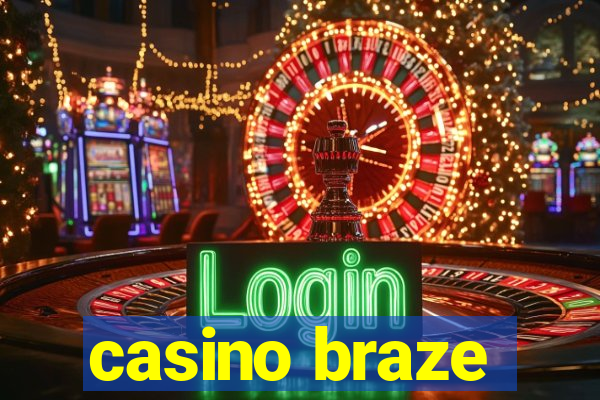 casino braze