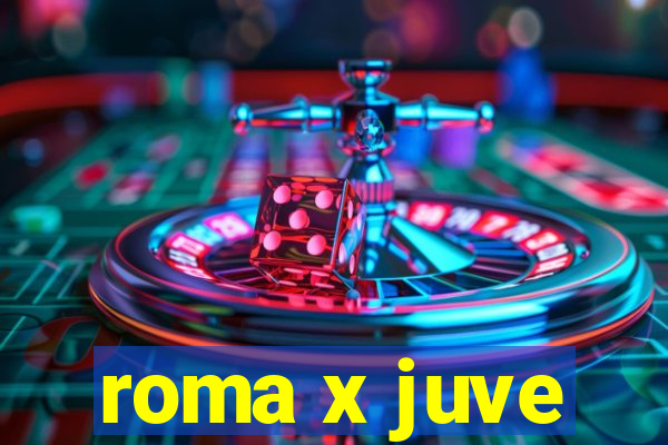 roma x juve