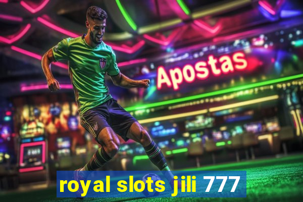 royal slots jili 777