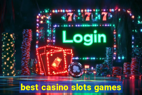 best casino slots games