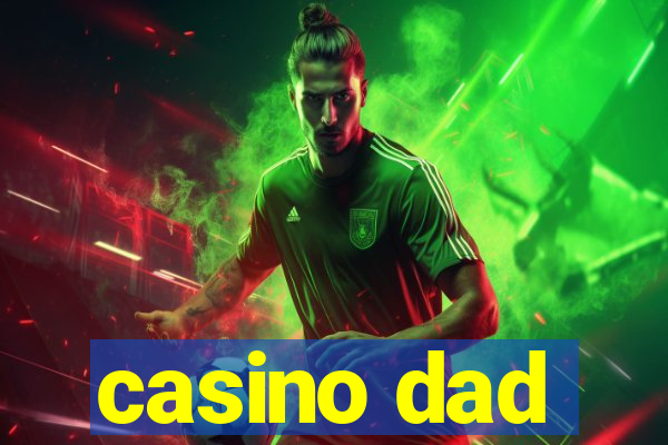 casino dad