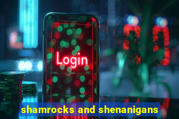 shamrocks and shenanigans