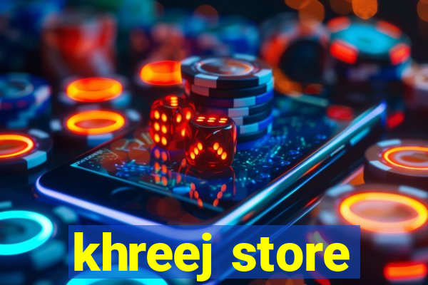 khreej store