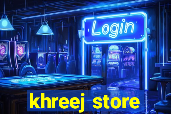 khreej store