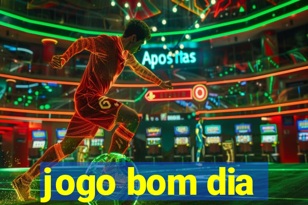 jogo bom dia