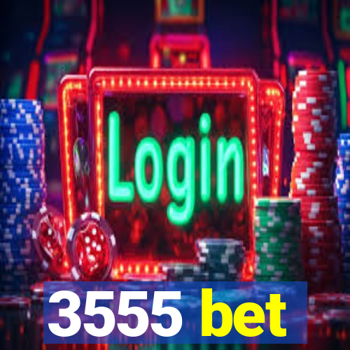 3555 bet