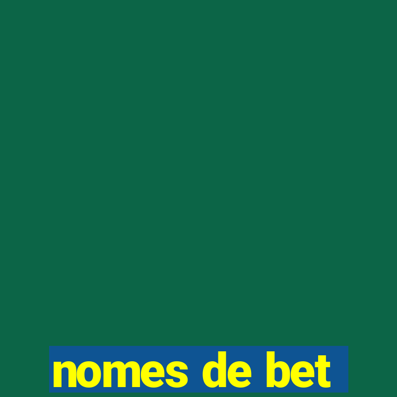 nomes de bet