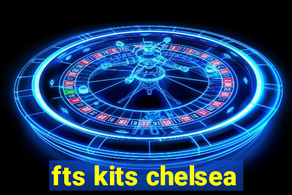 fts kits chelsea