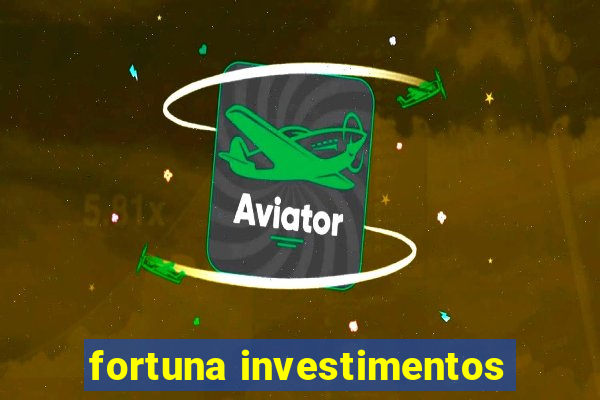 fortuna investimentos