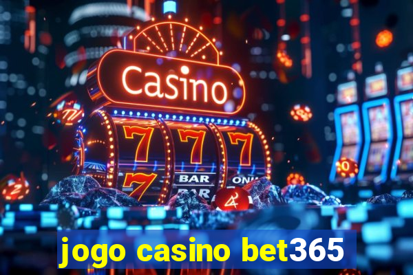 jogo casino bet365