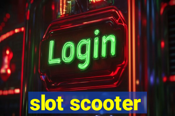 slot scooter