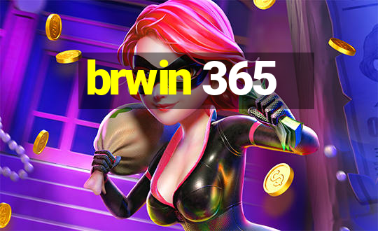 brwin 365