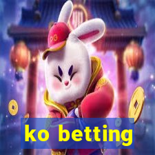 ko betting