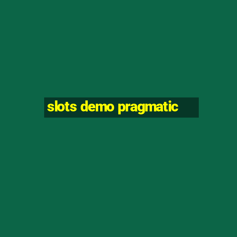 slots demo pragmatic