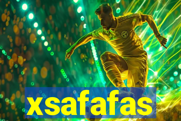 xsafafas