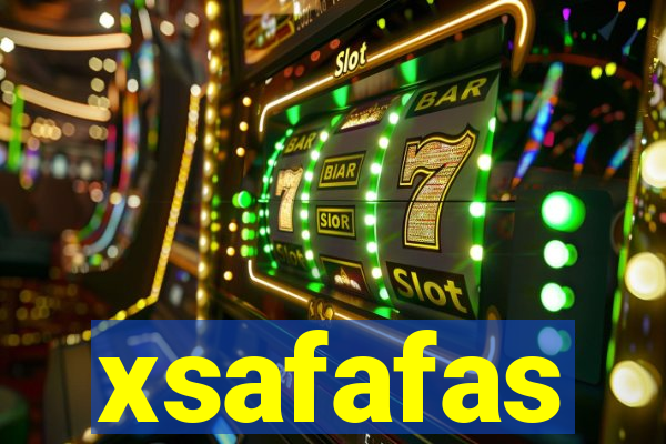 xsafafas