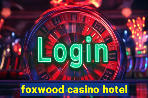 foxwood casino hotel