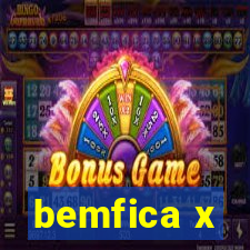 bemfica x