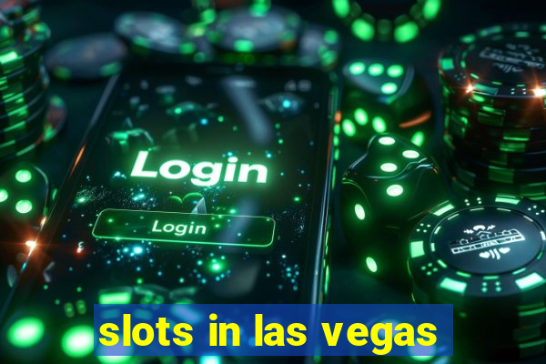 slots in las vegas