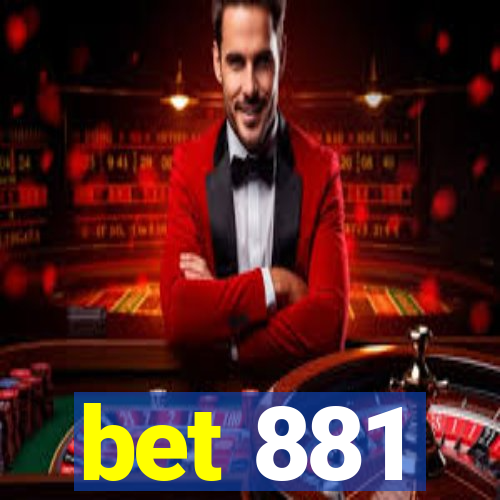 bet 881