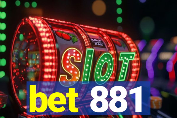 bet 881