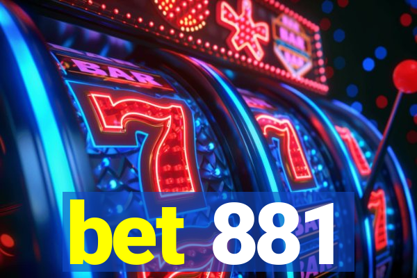 bet 881