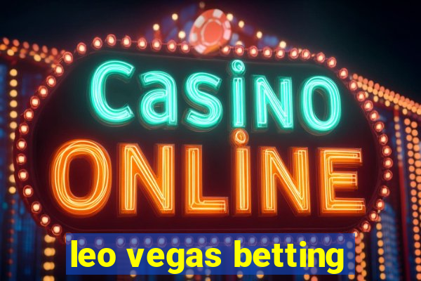 leo vegas betting