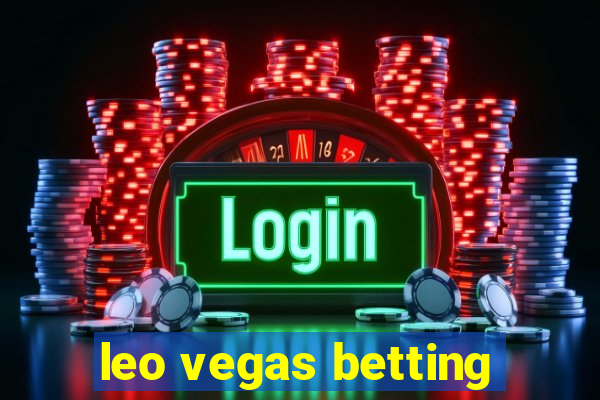 leo vegas betting