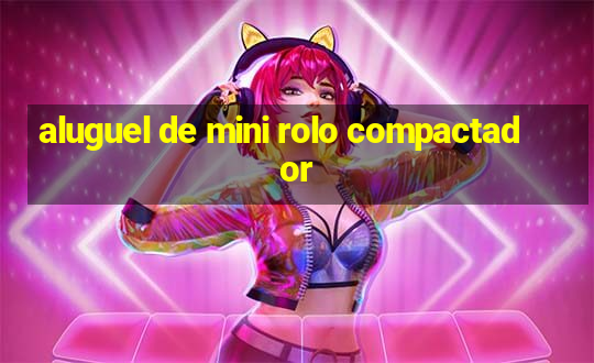 aluguel de mini rolo compactador