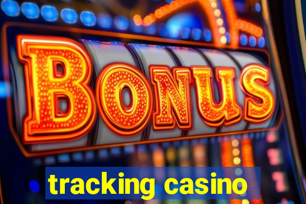 tracking casino