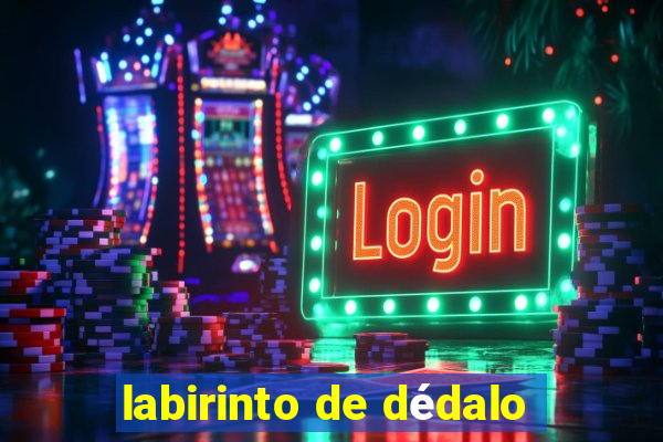 labirinto de dédalo