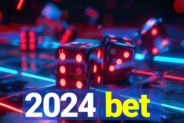 2024 bet