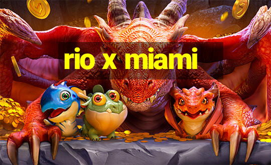 rio x miami