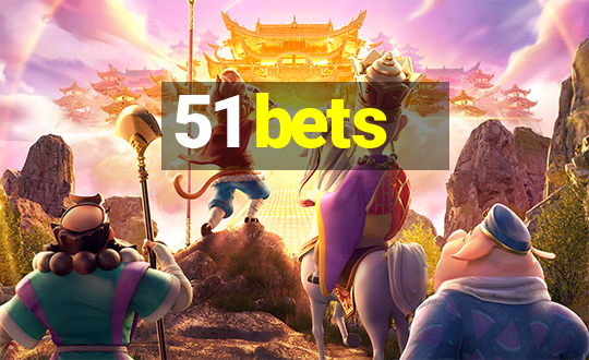 51 bets