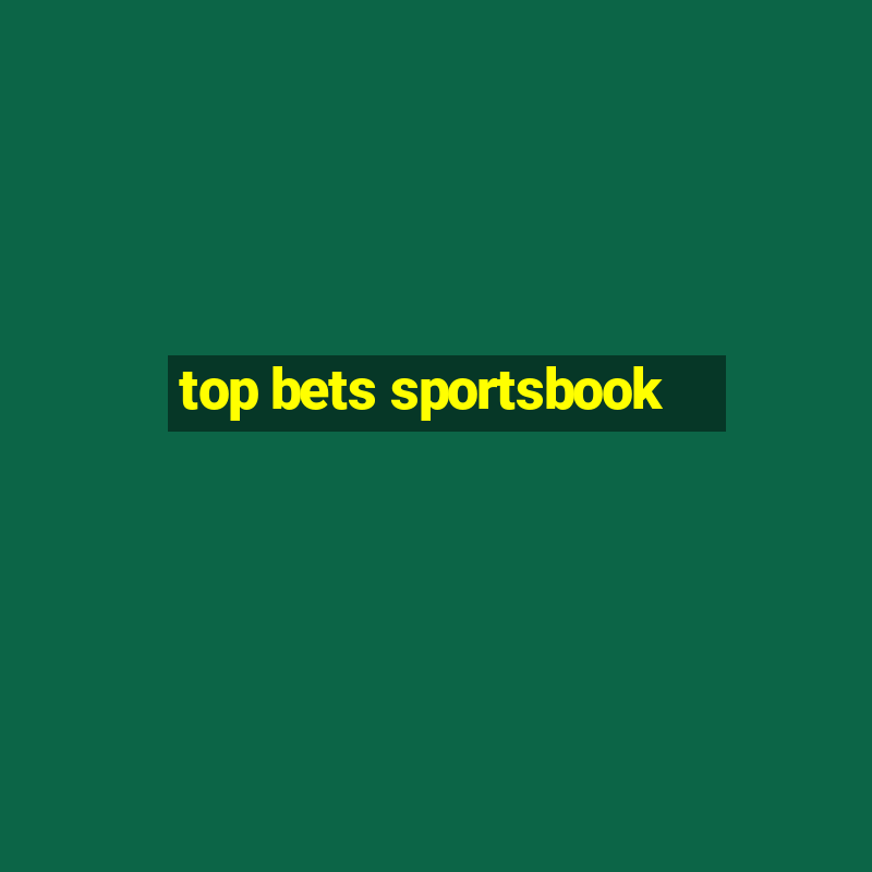 top bets sportsbook