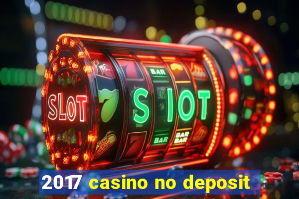 2017 casino no deposit