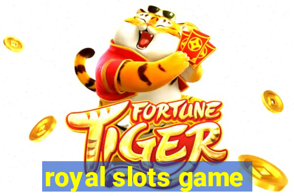 royal slots game