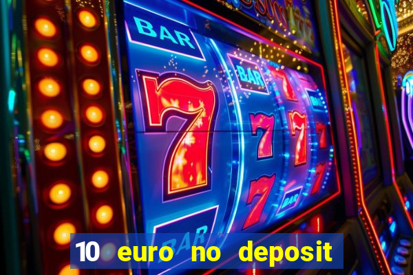 10 euro no deposit casino 2022