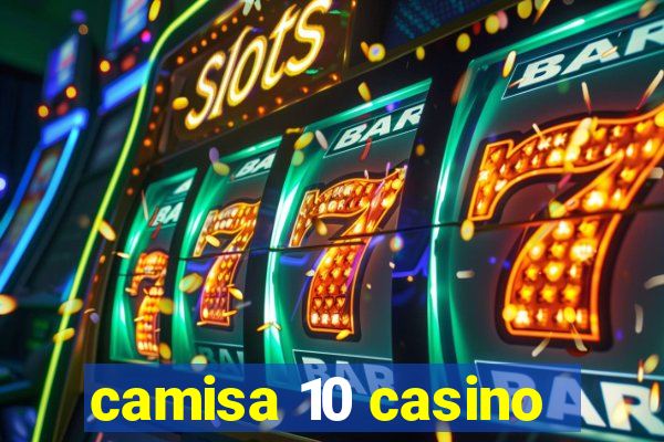 camisa 10 casino