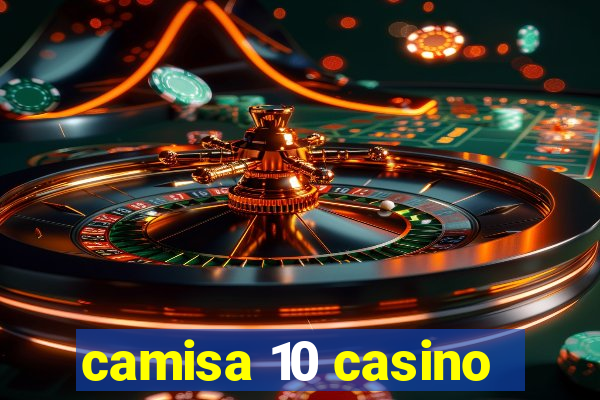 camisa 10 casino