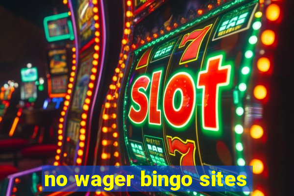 no wager bingo sites