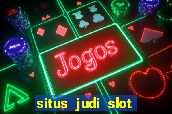 situs judi slot online terpercaya 2023